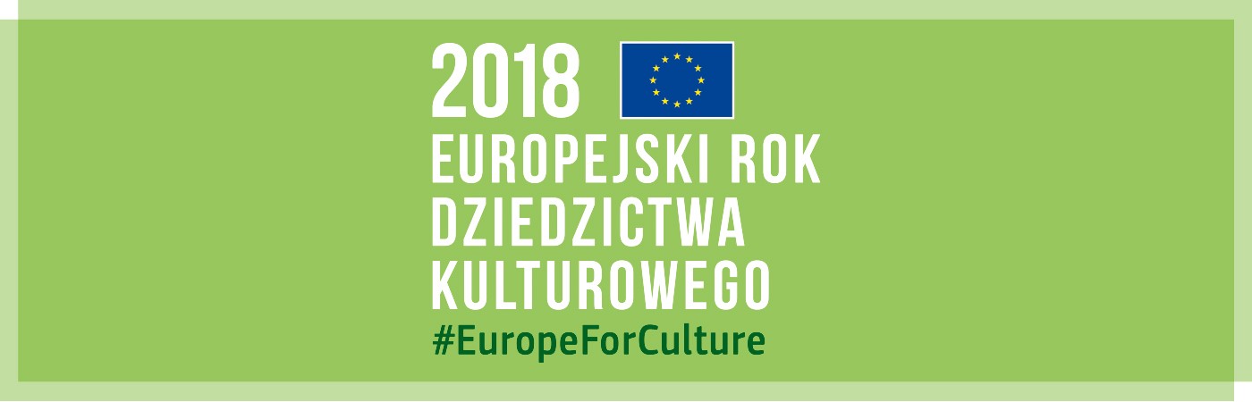 EUROPEJSKI ROK DZIEDZICTWA KULTUROWEGO 2018