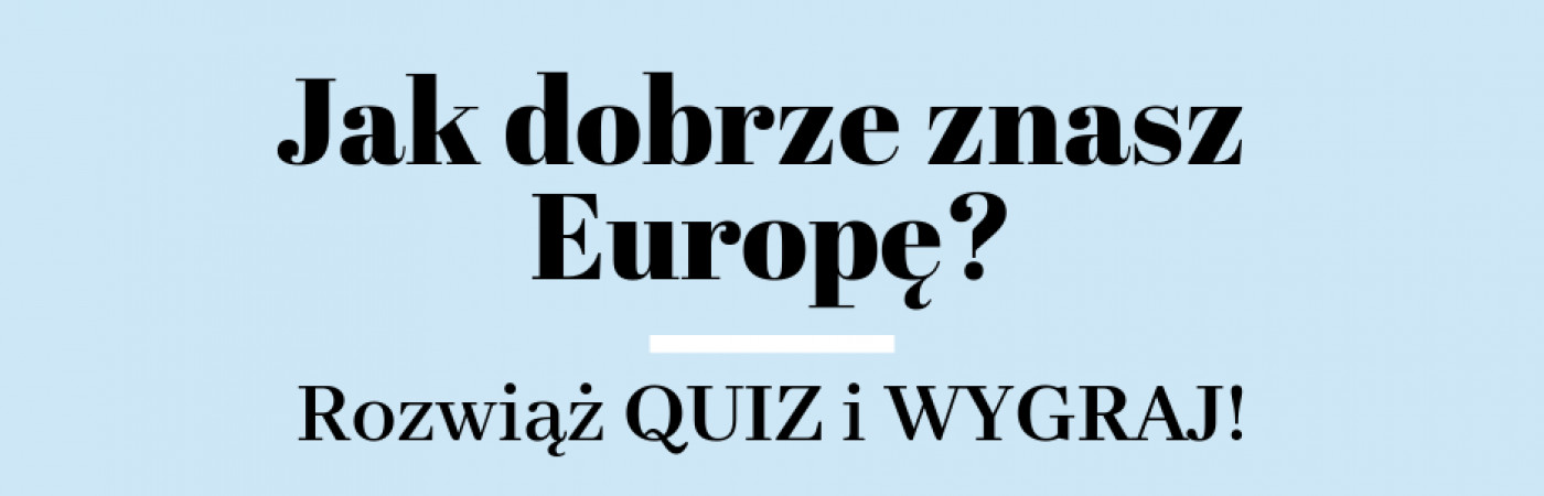 Jak dobrze znasz Europę? Podejmij wyzwanie i wygraj najlepsze europejskiej smakołyki